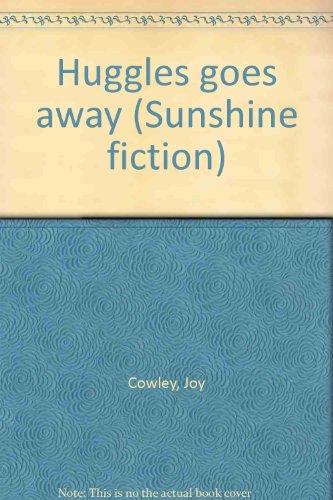 Huggles goes away (Sunshine fiction) 0780248767 Book Cover