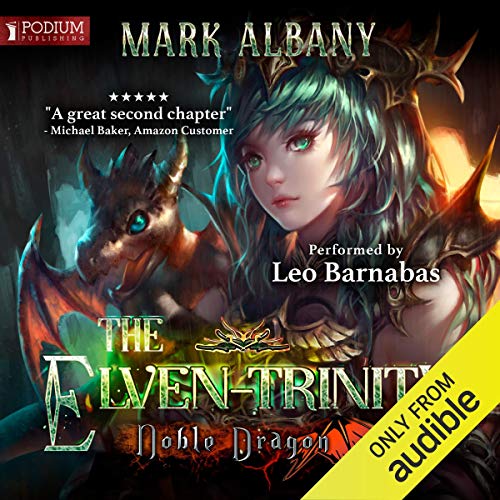 Noble Dragon The ElvenTrinity, Book 2 (Audio Download) Mark Albany