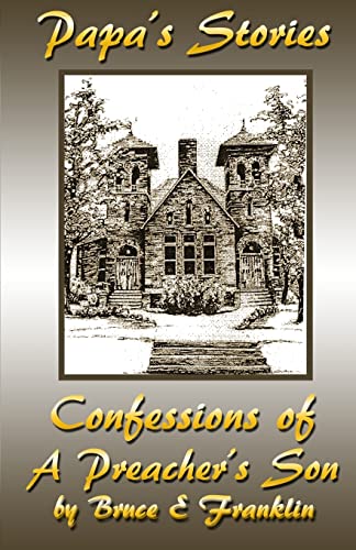 Papa's Stories: Confessions of a Preacher's Son