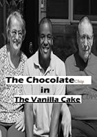 The Chocolate Chip in The Vanilla Cake 1519597681 Book Cover