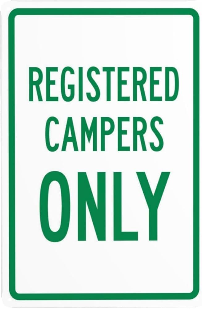 Registered Campers Only Warning Sign Rules Security Metal Signs For Outdoor Indoor Road Yard Garage Home Business Street Wall Safety Caution Decor Gift For Women Men 8x12 Inch