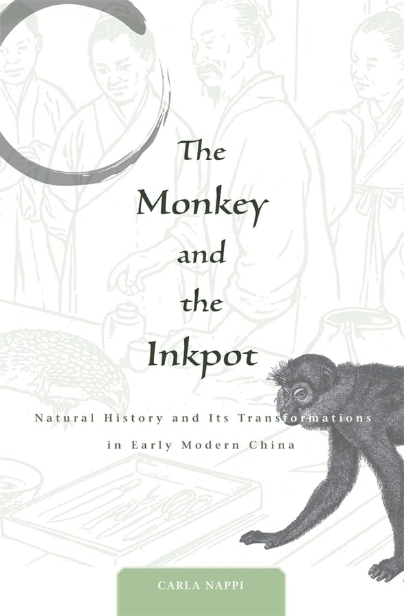 The Monkey and the Inkpot: Natural History and Its Transformations in Early Modern China      Hardcover – Illustrated, October 15, 2009