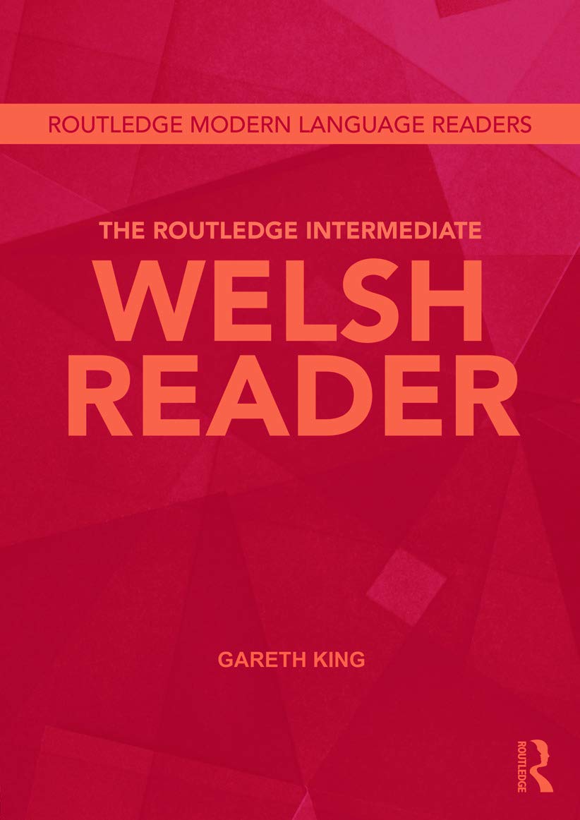 The Routledge Intermediate Welsh Reader (Routledge Modern Language Readers)