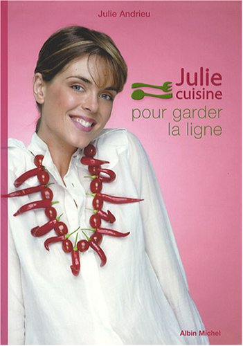 Télécharger Julie cuisine pour garder la ligne Livre eBook France