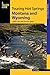 Touring Hot Springs Montana and Wyoming: A Guide to the States' Best Hot Springs, 2nd