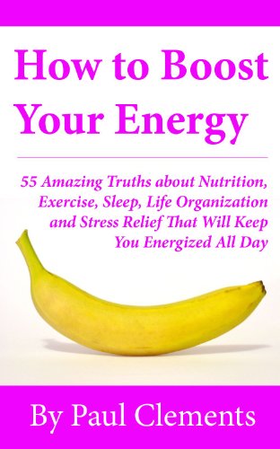 How to Boost Your Energy - 55 Amazing Truths about...