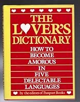 The Lover's Dictionary : How to Be Amorous in Five Languages ( English / French / German / Italian / Spanish ) 0517390981 Book Cover
