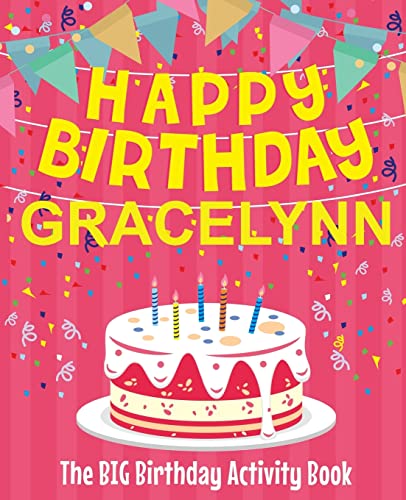 Happy Birthday Gracelynn - The Big Birthday Activity Book: Personalized Children's Activity Book