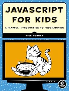 JavaScript for Kids: A Playful Introduction to Programming