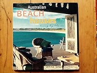 Australian Beach Houses: Living by the Sea 1864366923 Book Cover