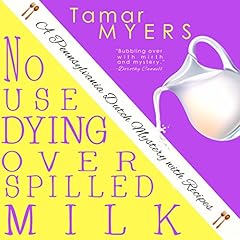 No Use Dying Over Spilled Milk Audiolibro Por Tamar Myers arte de portada