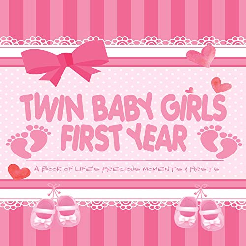 Image of Twin Baby Girls First Year - A Book of Life's Precious Moments & Firsts: Twin Baby Girls Journal and Photo Album - Simple Journal First Year Memories Book of First