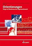  Orientierungen: Wege im Pluralismus der Gegenwartsmusik (Veröffentlichungen des Instituts für Neue Musik und Musikerziehung, Darmstadt)