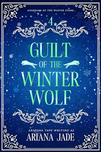 Guilt Of The Winter Wolf (Guardian Of The Winter Stone Book 4)