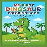 MY FIRST DINOSAUR COLORING BOOK: For Kisd Ages 3-5