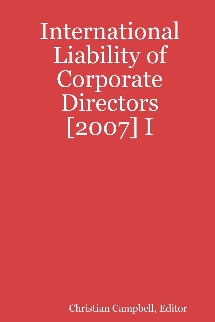 International Liability of Corporate Directors [2007] I: 1