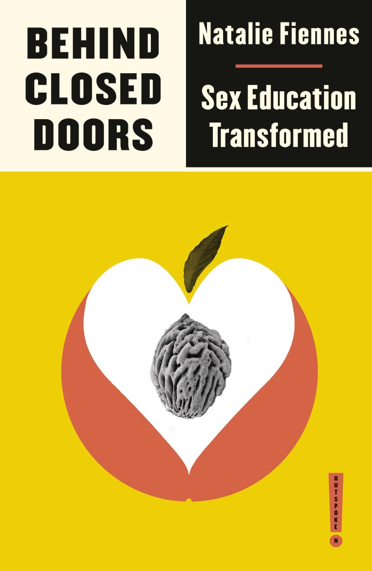 Behind Closed Doors: s** Education Transformed (Outspoken).by Fiennes New**