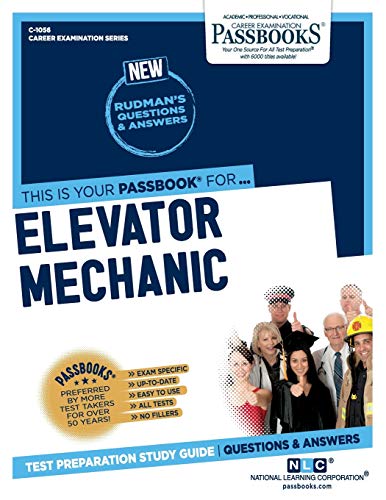 Elevator Mechanic (C-1056): Passbooks Study Guide (Career Examination Series)