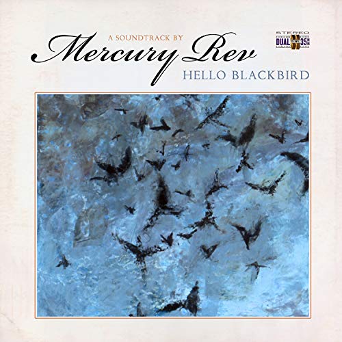 Album art for Hello Blackbird (A Soundtrack By) by Mercury Rev