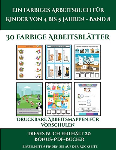Druckbare Arbeitsmappen fur Vorschulen (Ein farbiges Arbeitsbuch fur Kinder von 4 bis 5 Jahren - Band 8): 30 farbige Arbeitsblatter. Der Preis dieses ... Reihe kostenlos im PDF-Format herunterzuladen