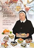 Slodkie przepisy Siostry Anastazji 8327711229 Book Cover
