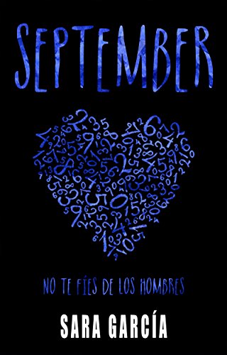 SEPTEMBER: No te fíes de los hombres. (Bilogía No te fíes. nº 1) SEPTEMBER: No te fíes de los hombres. (Bilogía No te fíes. nº 1)
