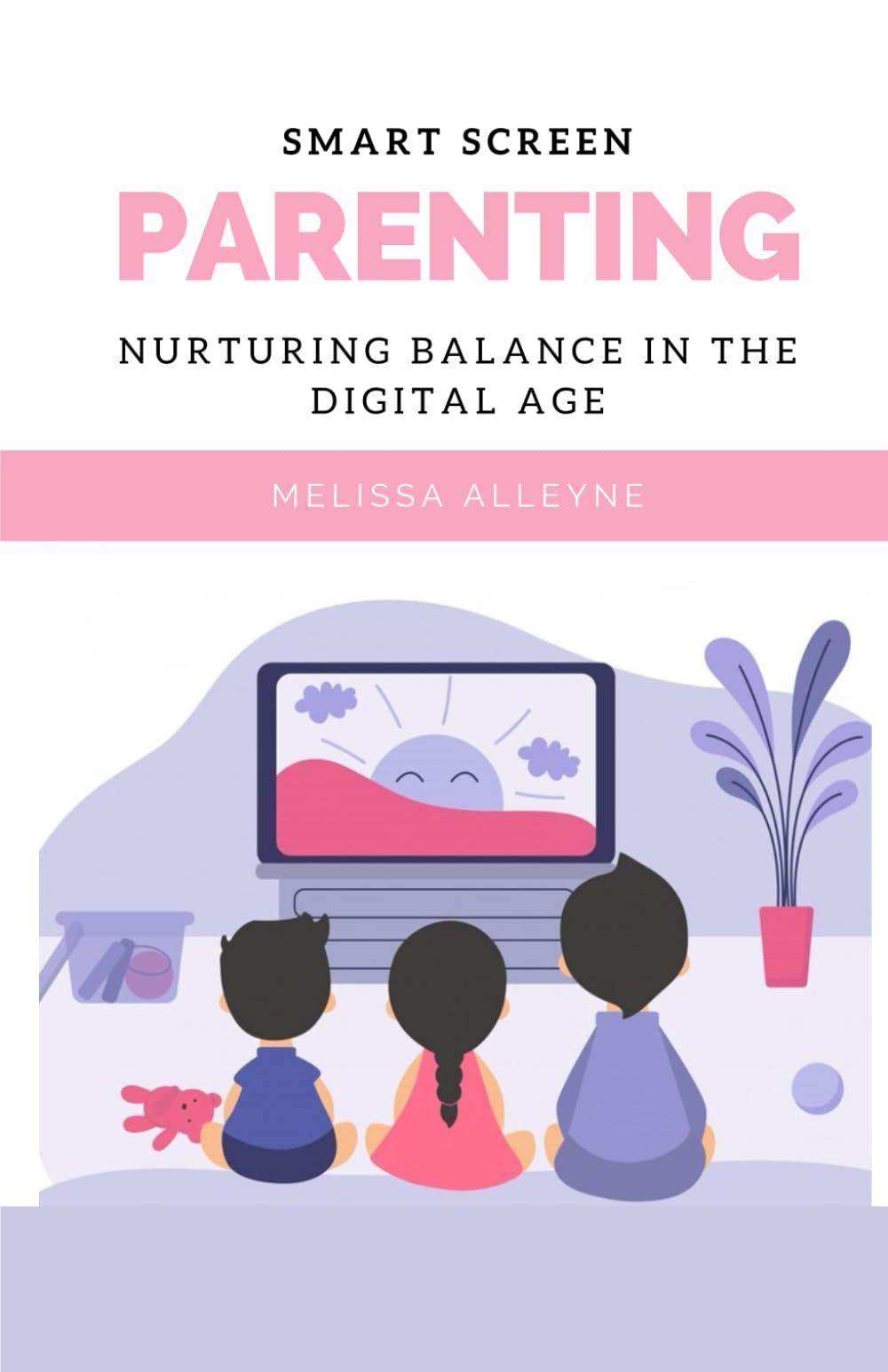 Smart Screen Parenting: Nurturing Balance in the Digital Age