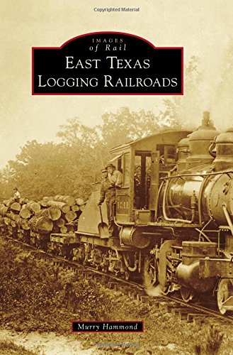 East Texas Logging Railroads