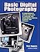 Produktbild Basic Digital Photography: A Comprehensive Step-By-Step Guide to Selecting and Using Digital Cameras, Scanners and Software