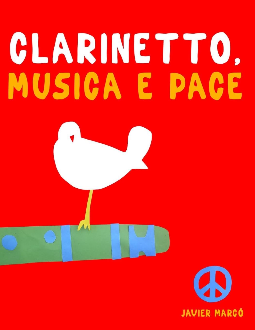 Clarinetto, Musica e Pace: 10 Pezzi Facili per Clarinetto Libro per Principianti