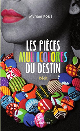 Les pièces multicolores du destin: Récit Les pièces multicolores du destin: Récit