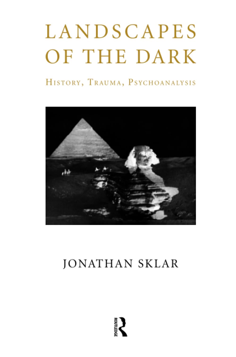 Landscapes of the Dark: History, Trauma, Psychoanalysis
