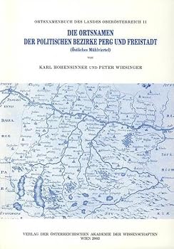 Die Ortsnamen Der Politschen Bezirke Perg Und Freistadt (Ostliches Muhlviertel)
