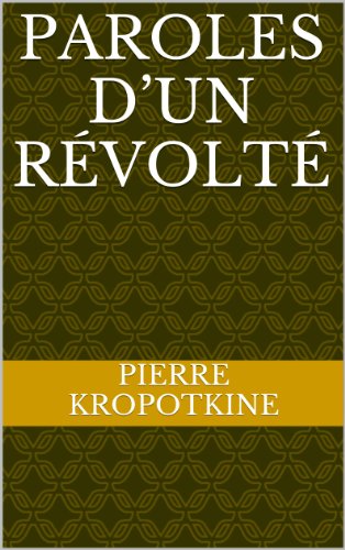 Télécharger PAROLES D’UN RÉVOLTÉ livre En ligne