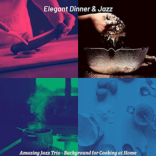 Amazing Jazz Trio - Background for Cooking at Home de Elegant Dinner ...