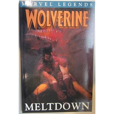 Wolverine Legends Volume 2: Meltdown TPB: Wolverine Meltdown