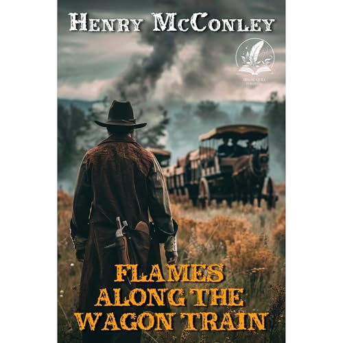 Flames Along the Wagon Train Audiolibro Por Henry McConley arte de portada