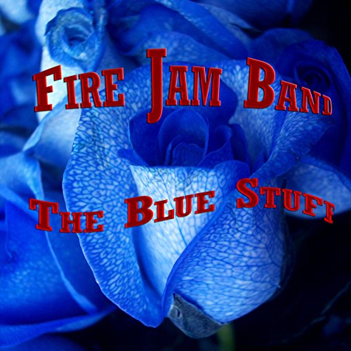 Amazon.co.jp The Blue Stuff Instrumental Blues Fire Jam Band デジタル