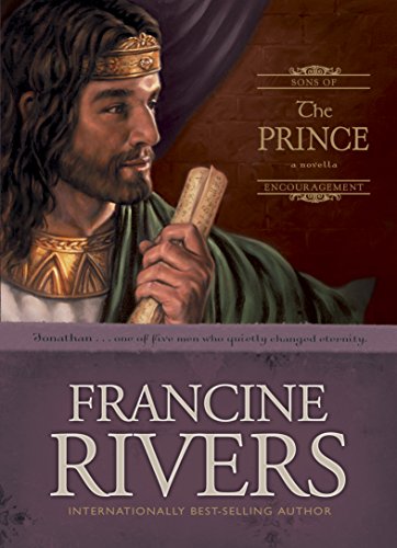 The Prince: Jonathan: The Biblical Story of Jonathan (Sons of Encouragement Series Book 3) Historical Christian Fiction Novella with an In-Depth Bible Study