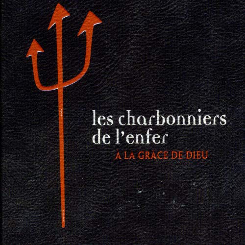 Lgrace de Dieu [Audio CD] Les Charbonniers de l'Enfer