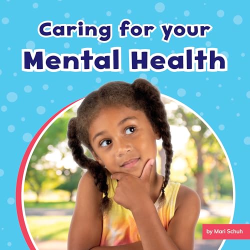 Caring for Your Mental Health (Take Care of Yourself)