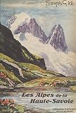Au pays de Savoie: Les Alpes de la Haute-Savoie
