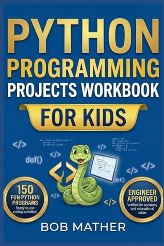 Image of Python Programming Projects Workbook for Kids: Master Python in 1 month with 150 Outrageously Fun Small Python Programs for Kids (2026 Python Coding for Absolute Beginners)