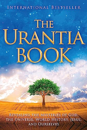 The Urantia Book: Revealing the Mysteries of God, the Universe, W...