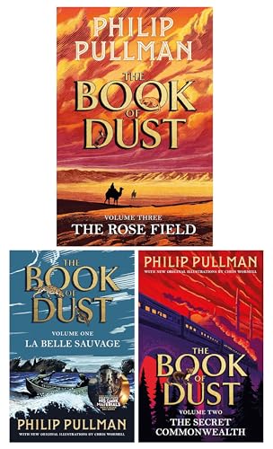 The Book of Dust (Vol 1-3) (His Dark Materials) by Philip Pullman Illustrated 3 Books Collection Set (The Rose Field [Hardback], La Belle Sauvage & The Secret Commonwealth)