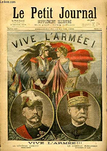 LE PETIT JOURNAL - supplément illustré numéro 376 - VIVE L'ARMEE !!! LE GENERAL JAMONT, LE GENERAL ZURLINDEN - ARRESTATION DU LIEUTENANT-COLONEL PICQUART