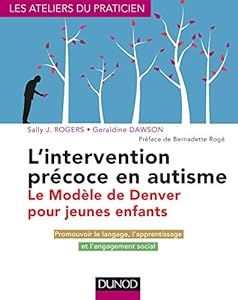 L'intervention précoce en autisme: Le modèle de Denver pour jeunes enfants