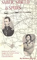 Saber, shield & spurs: Settling the Colorado and Concho rivers 0967059925 Book Cover