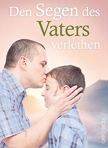 Preisvergleich Produktbild Den Segen des Vaters verleihen