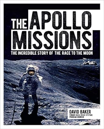 The Apollo Missions: The Incredible Story of the Race to the Moon (Sirius Visual Reference Library, 4)
